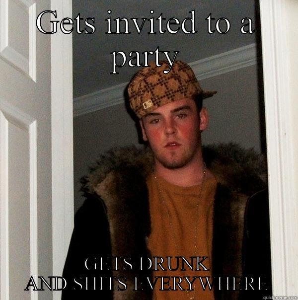 GETS INVITED TO A PARTY GETS DRUNK AND SHITS EVERYWHERE Scumbag Steve
