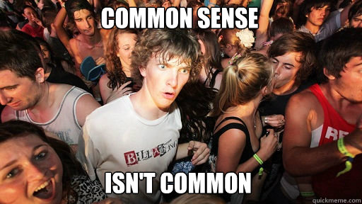 Common sense isn't common  Sudden Clarity Clarence