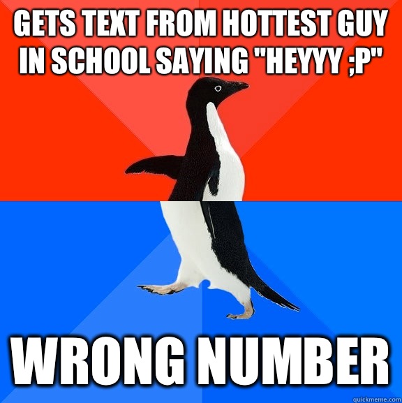 Gets text from hottest guy in school saying 