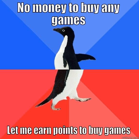 NO MONEY TO BUY ANY GAMES LET ME EARN POINTS TO BUY GAMES Socially Awkward Awesome Penguin