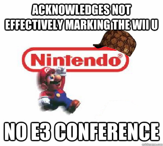 Acknowledges not effectively marking the wii u NO e3 conference  