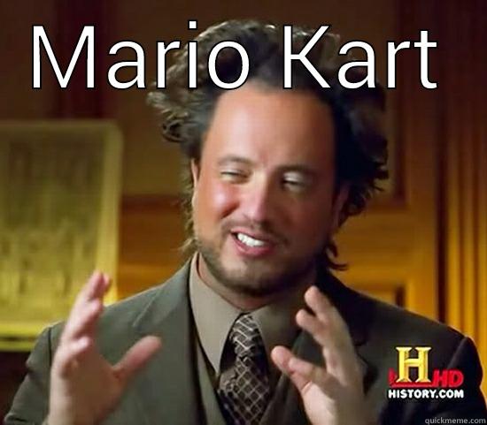 MARIO KART  Ancient Aliens