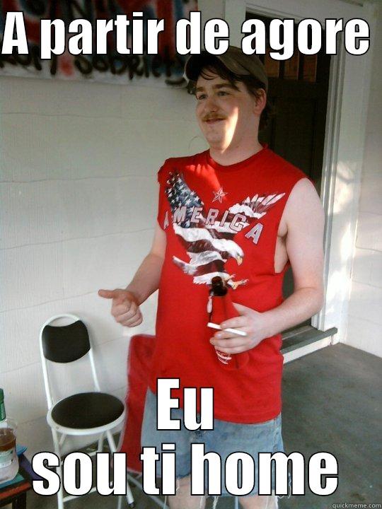 A PARTIR DE AGORE  EU SOU TI HOME Redneck Randal