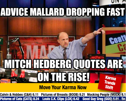 Advice mallard dropping fast Mitch Hedberg quotes are on the rise!  Mad Karma with Jim Cramer