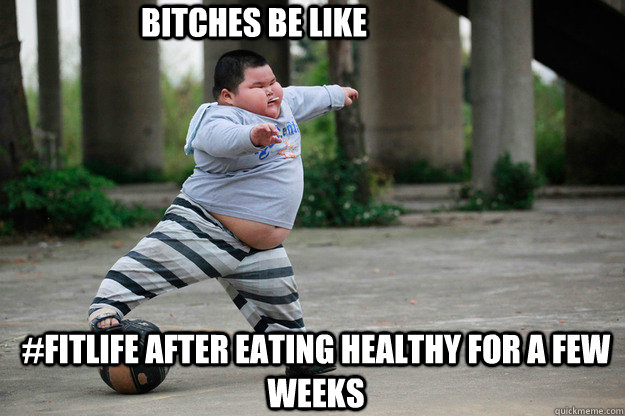 Bitches be like  #fitlife after eating healthy for a few weeks - Bitches be like  #fitlife after eating healthy for a few weeks  Bitches Be Like