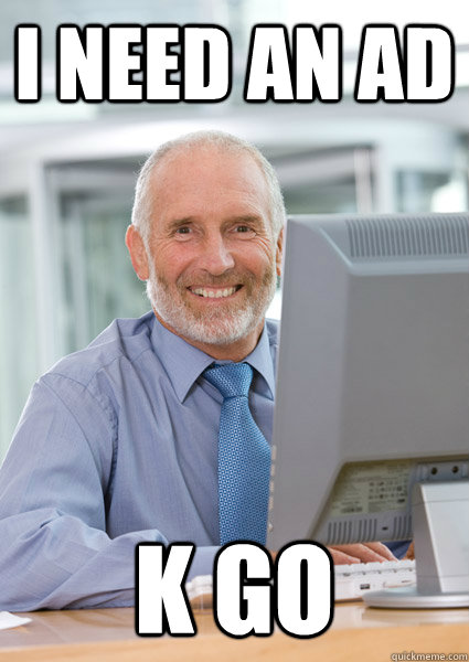 I need an ad k go  Scumbag Client
