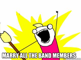  marry all the band members  All The Things