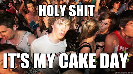 Holy Shit It's my cake day   Sudden Clarity Clarence