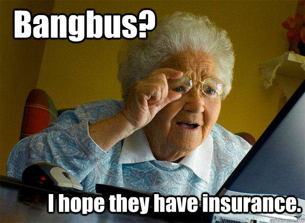 Bangbus? I hope they have insurance. - Bangbus? I hope they have insurance.  Grandma finds the Internet