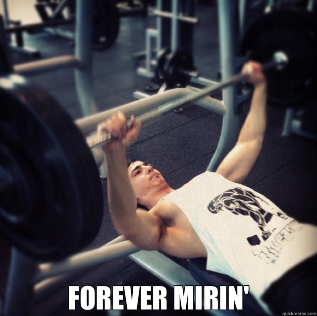  FOREVER MIRIN' -  FOREVER MIRIN'  gym junkie