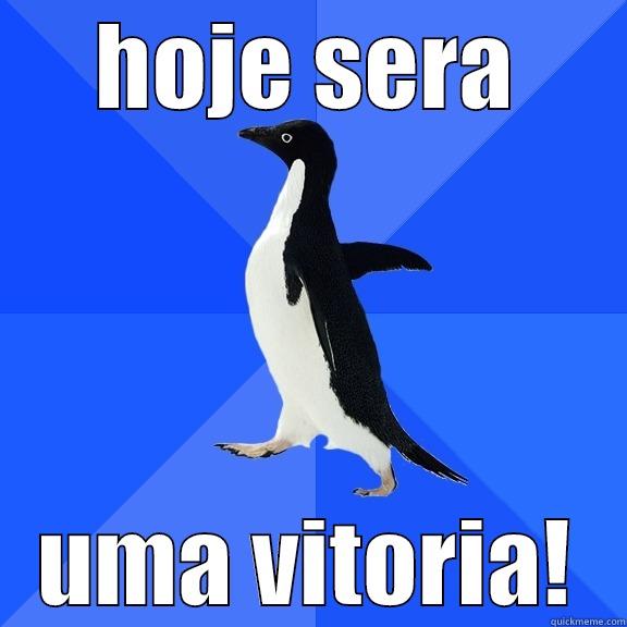 HOJE SERA UMA VITORIA! Socially Awkward Penguin
