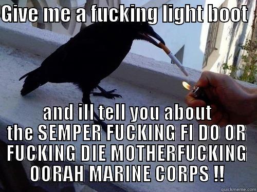 SHITBIRD TERMINAL LCPL USMC - GIVE ME A FUCKING LIGHT BOOT   AND ILL TELL YOU ABOUT THE SEMPER FUCKING FI DO OR FUCKING DIE MOTHERFUCKING OORAH MARINE CORPS !! Misc
