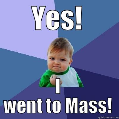 YES! I WENT TO MASS! Success Kid
