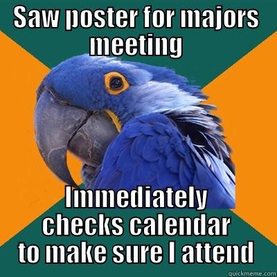 paranoid parrot majors - SAW POSTER FOR MAJORS MEETING IMMEDIATELY CHECKS CALENDAR TO MAKE SURE I ATTEND Paranoid Parrot