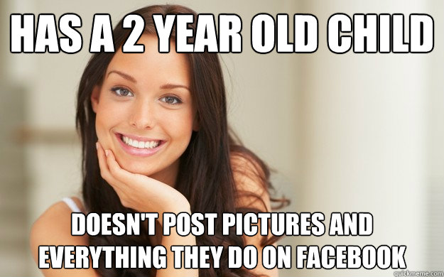 Has a 2 year old child doesn't post pictures and everything they do on facebook  Good Girl Gina