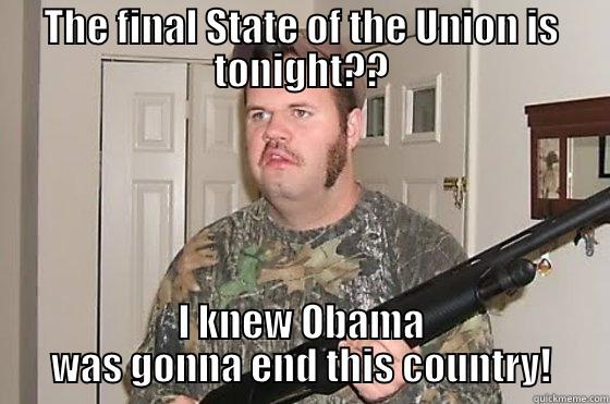 THE FINAL STATE OF THE UNION IS TONIGHT?? I KNEW OBAMA WAS GONNA END THIS COUNTRY! Misc