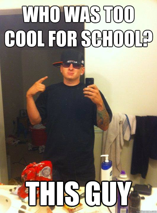 Who was too cool for school? This Guy - Who was too cool for school? This Guy  This Guy Guy