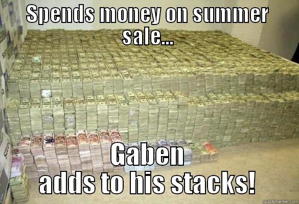 SPENDS MONEY ON SUMMER SALE... GABEN ADDS TO HIS STACKS! Misc