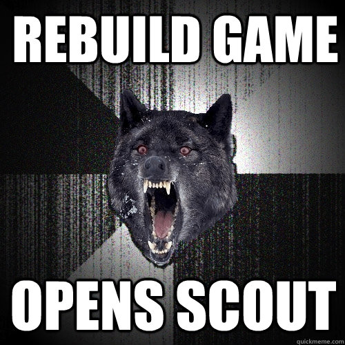 Rebuild Game Opens Scout  Insanity Wolf