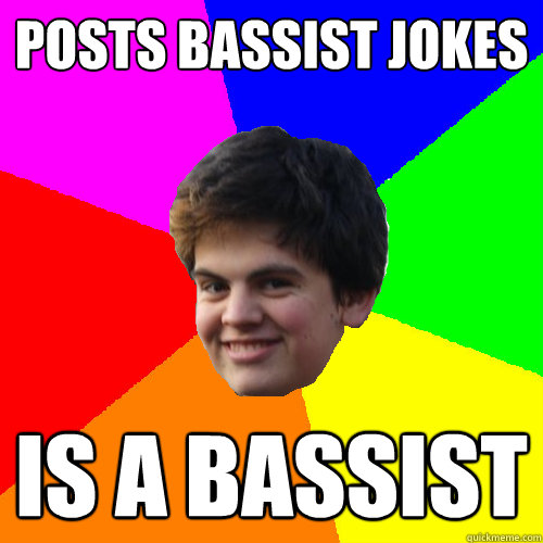 posts bassist jokes is a bassist  