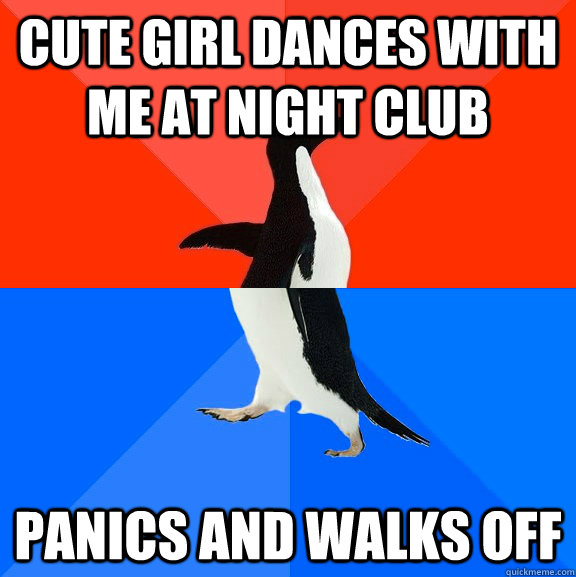 Cute girl dances with me at night club Panics and walks off  Socially Awesome Awkward Penguin