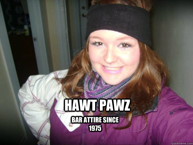 Hawt Pawz Bar attire since 1975   