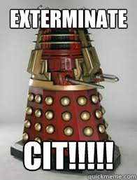 Exterminate Cit!!!!!  