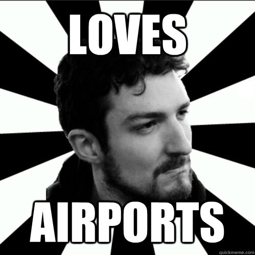 loves airports  
