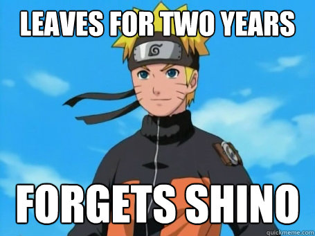 Leaves for two years Forgets shino  