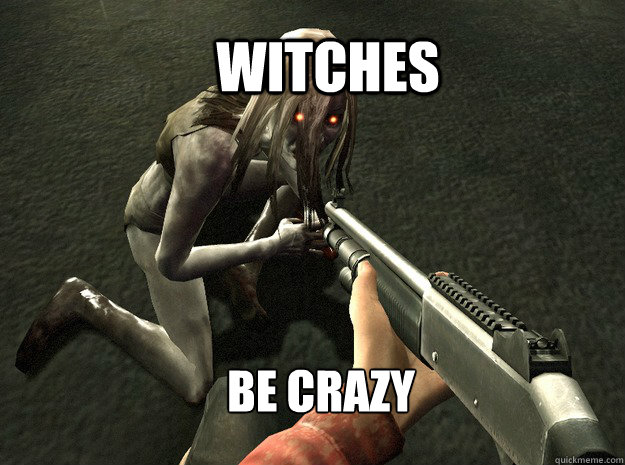 Witches Be Crazy  L4d witch
