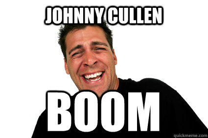 Johnny cullen boom  