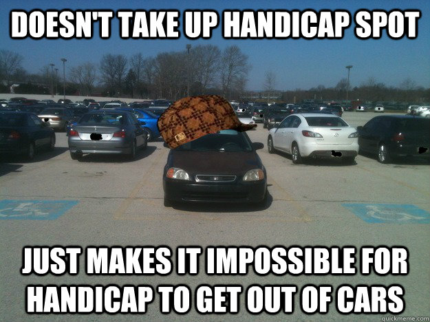 Doesn't take up handicap spot Just makes it impossible for handicap to get out of cars  