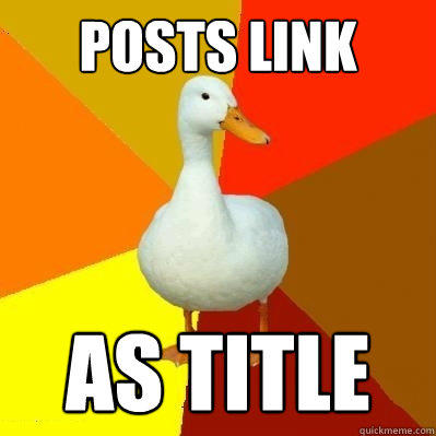 Posts link as title  Tech Impaired Duck