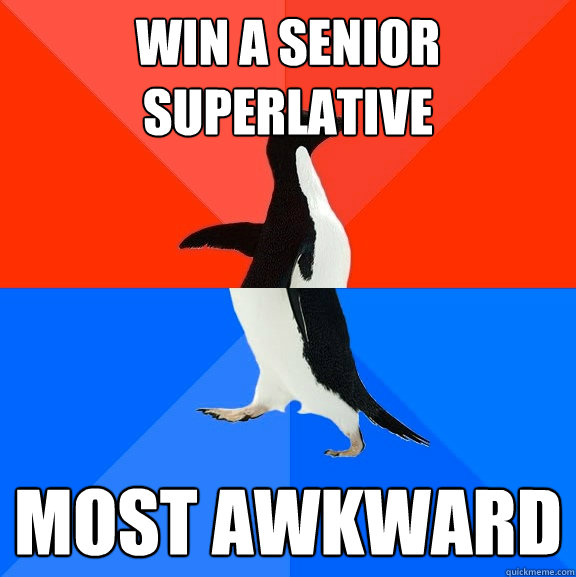 Win a senior superlative Most awkward - Win a senior superlative Most awkward  Socially Awesome Awkward Penguin