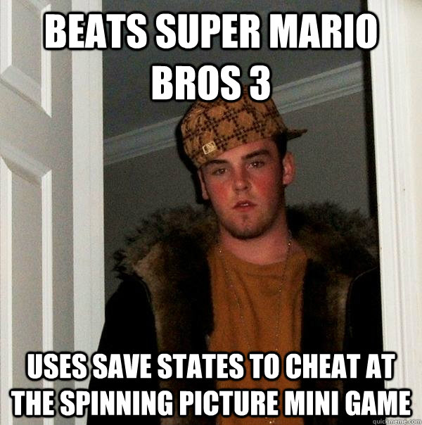 Beats Super Mario Bros 3 Uses save states to cheat at the spinning picture mini game - Beats Super Mario Bros 3 Uses save states to cheat at the spinning picture mini game  Scumbag Steve