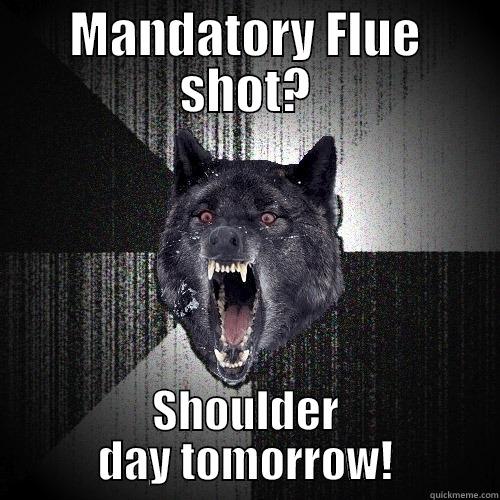 MANDATORY FLUE SHOT? SHOULDER DAY TOMORROW! Insanity Wolf