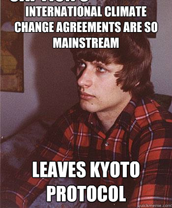international climate change agreements are so mainstream Leaves Kyoto Protocol Caption 3 goes here - international climate change agreements are so mainstream Leaves Kyoto Protocol Caption 3 goes here  Hipster Harper