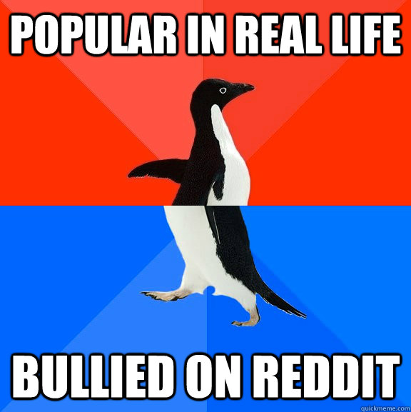 popular in real life bullied on reddit   Socially Awesome Awkward Penguin