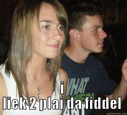  I LIEK 2 PLAI DA FIDDEL Misc
