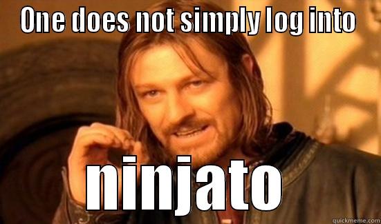 ONE DOES NOT SIMPLY LOG INTO NINJATO Boromir