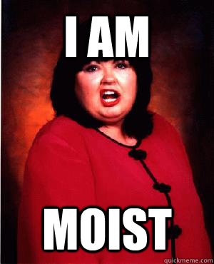 I Am Moist - I Am Moist  Nauseous Roseanne