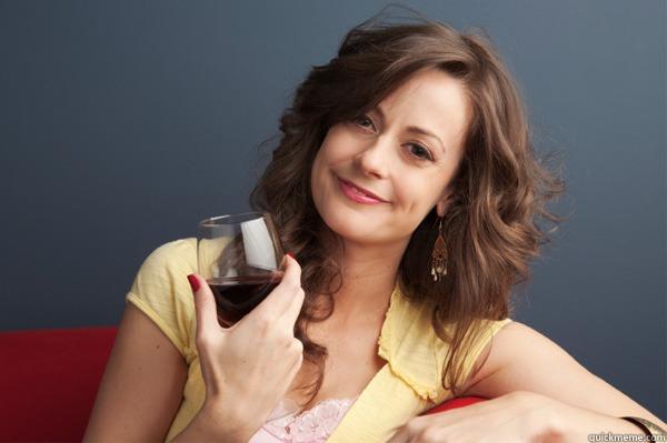 You had me at Merlot! -   Forever Resentful Mother