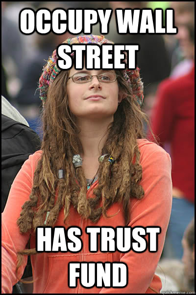 Occupy Wall Street has trust fund  College Liberal