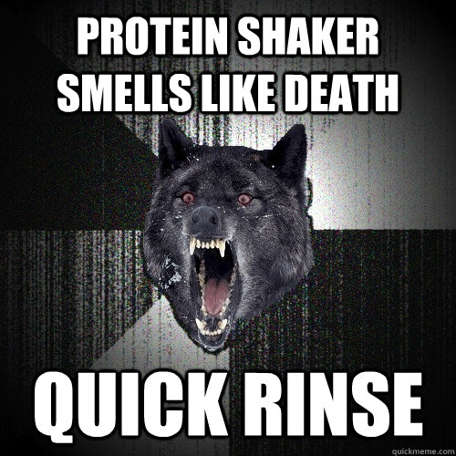 Protein shaker smells like death quick rinse  Insanity Wolf