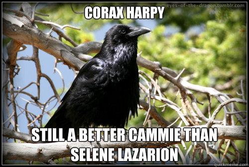 Corax harpy still a better cammie than 
selene lazarion  