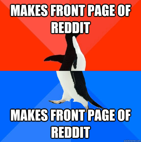 Makes front page of reddit makes front page of reddit  Socially Awesome Awkward Penguin