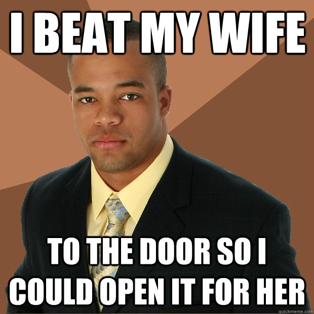 I beat my Wife to the door so I could open it for her   Successful Black Man