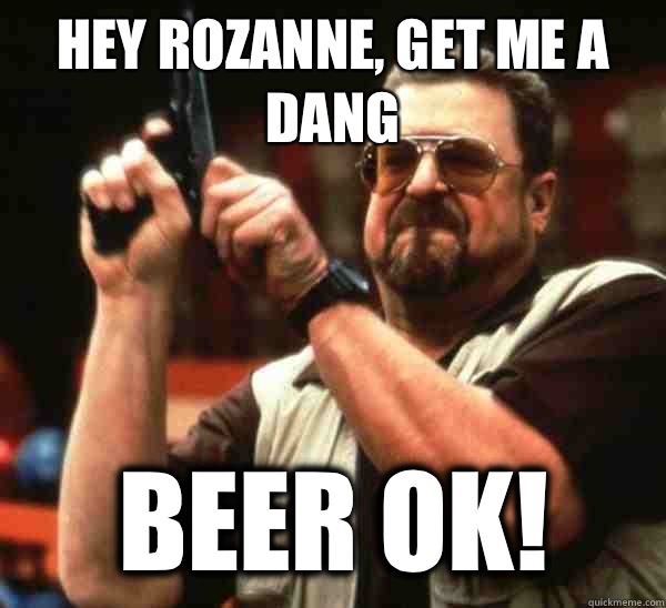 Hey rozanne, get me a dang Beer ok!  - Hey rozanne, get me a dang Beer ok!   Am I the only one backing France