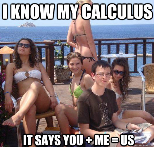 I know my calculus It says you + me = us  Priority Peter