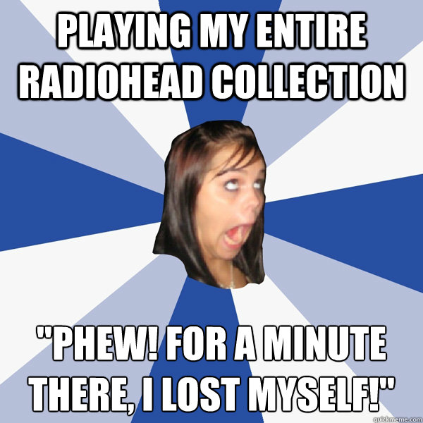 Playing my entire Radiohead collection ‎